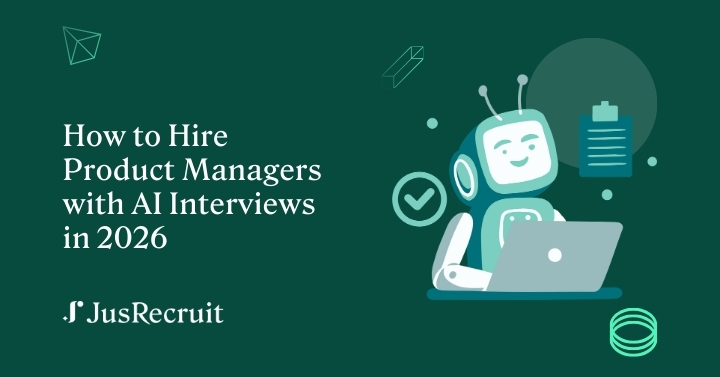 How to Hire Product Managers with AI Interviews in 2026