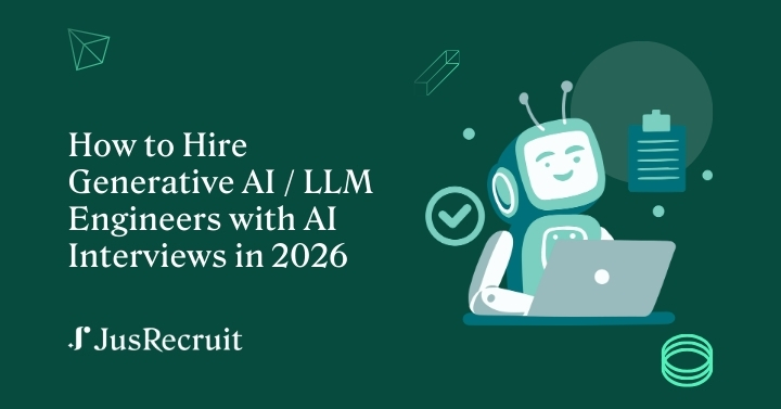 How to Hire Generative AI / LLM Engineers with AI Interviews in 2026