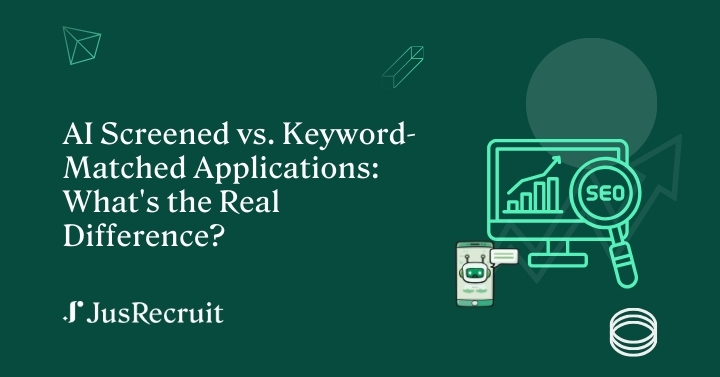 AI Screened vs. Keyword-Matched Applications: What's the Real Difference?